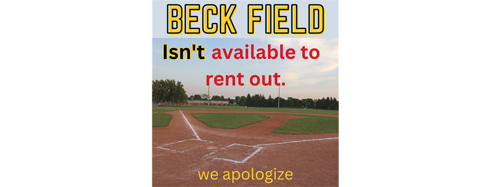 Beck Field NOT For Rent